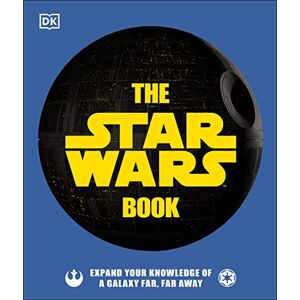 Das Star Wars Buch: Erweitern Sie Ihr Wissen über Eine Weit, Weit Entfernte Galaxie Von Cole Hort