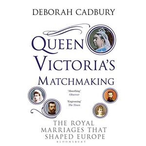 Deborah Cadbury - Gebraucht Queen Victoria's Matchmaking: The Royal Marriages That Shaped Europe - Preis Vom 27.04.2024 04:56:19 H
