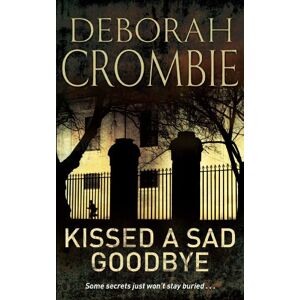 Deborah Crombie - Gebraucht Kissed A Sad Goodbye - Preis Vom 09.05.2024 04:53:29 H