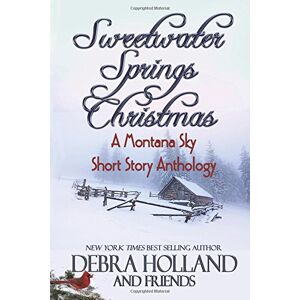 Debra Holland - Gebraucht Sweetwater Springs Christmas: : A Montana Sky Short Story Anthology (montana Sky Series) - Preis Vom 14.05.2024 04:49:28 H