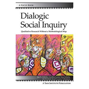 Defehr, Jan N. - Dialogic Social Inquiry: Qualitative Research Without A Methodological Map