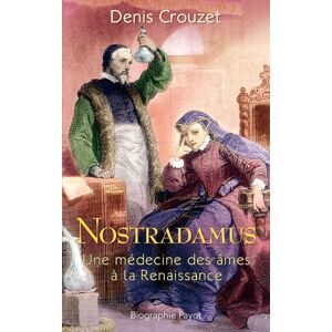 Denis Crouzet - Gebraucht Nostradamus : Une Médecine Des âmes à La Renaissance - Preis Vom 09.05.2024 04:53:29 H