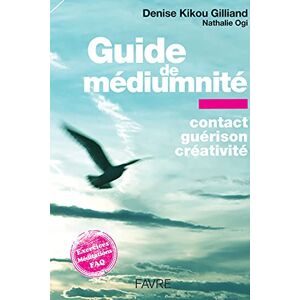 Denise Kikou Gilliand - Gebraucht Guide De Médiumnité - Contact, Guérison, Créativité - Preis Vom 12.05.2024 04:50:34 H