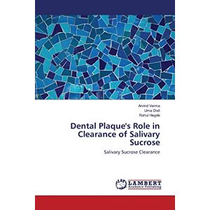 Dental Plaque's Role In Clearance Of Salivary Sucrose Salivary Sucrose Clearance