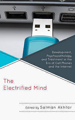 Der Elektrifizierte Geist: Entwicklung, Psychopathologie Und Behandlung In Der Ära