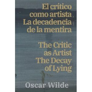 Der Kritiker Als Künstler - Der Verfall Der Lüge / The Critic As Artist