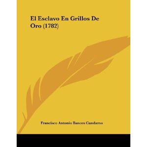 Der Sklave In Goldenen Grillen (1782) - Taschenbuch Neu Francisco Anton 10. August 2009