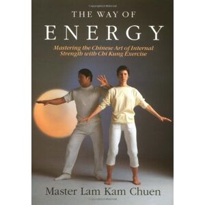 Der Weg Der Energie: Ein Gaia-original: Beherrschung Der Chinesischen Kunst Der Inneren Stärke