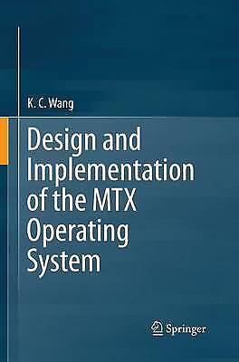 Design Und Implementierung Des Mtx-betriebssystems Von Wang, K.c.