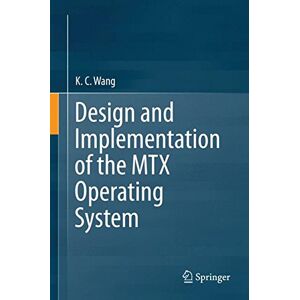 Design Und Implementierung Des Mtx-betriebssystems: 2015 Von Wang, K.c.
