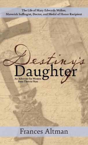 Destiny's Daughter: Hervorhebung Des Lebens Von Mary Edwards Walker, Maverick Suffr