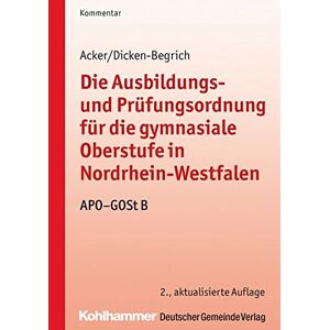 Detlev Acker; Antonia Dicken-begrich / Die Ausbildungs- Und Prüfungsordnung Für