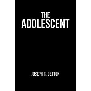 Detton, Joseph R. - The Adolescent