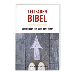 Deutsche Bibelgesellschaft - Gebraucht Leitfaden Bibel: Basiswissen Zum Buch Der Bücher - Preis Vom 12.05.2024 04:50:34 H