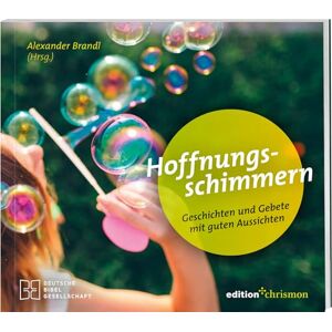 Deutsche Bibelgesellschaft - Gebraucht Hoffnungsschimmern: Geschichten Und Gebete Mit Guten Aussichten - Preis Vom 12.05.2024 04:50:34 H