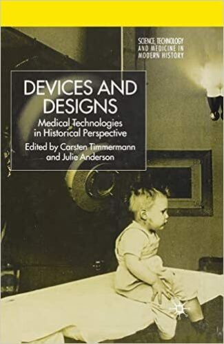 Devices And Designs Medical Technologies In Historical Perspective 3430