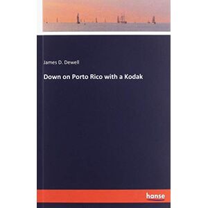 Dewell, James D. - Down On Porto Rico With A Kodak