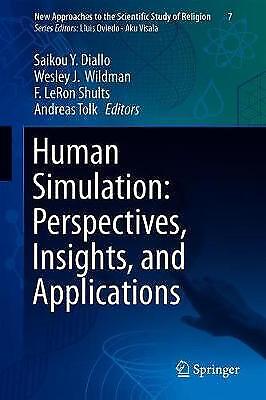 Diallo, Saikou Y. - Human Simulation: Perspectives, Insights, And Applications (new Approaches To The Scientific Study Of Religion, Band 7)