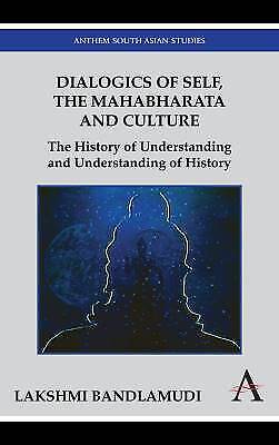 Dialoge Des Selbst, Des Mahabharata Und Der Kultur: Die Geschichte Des Verstehens Und