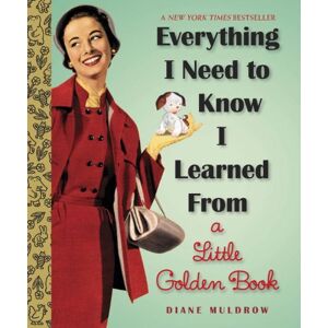 Diane Muldrow - Gebraucht Everything I Need To Know I Learned From A Little Golden Book (little Golden Books (random House)) - Preis Vom 30.04.2024 04:54:15 H