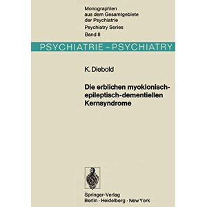 Die Erblichen Myoklonisch-epileptisch-dementiellen Kernsyndrome | Buch | 9783642