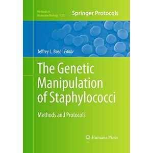 Die Genetische Manipulation Von Staphylokokken: Methoden Und Protokolle (methoden In