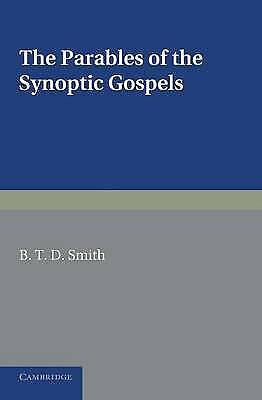 Die Gleichnisse Der Synoptischen Evangelien: Eine Kritische Studie Von B.t.d. Smith (englisch)