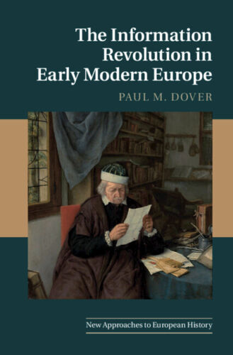Die Informationsrevolution Im Frühen Modernen Europa Von Paul M. Dover (englisch) Har