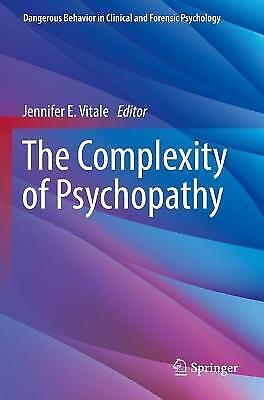 Die Komplexität Der Psychopathie (gefährliches Verhalten In Klinik Und Forensik)