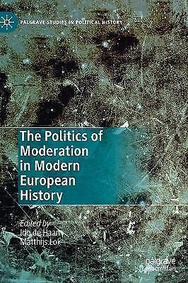 Die Politik Der Mäßigung In Der Modernen Europäischen Geschichte (palgrave Studies In