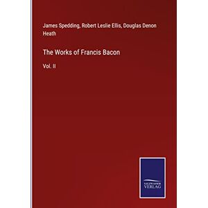 Die Werke Von Francis Bacon: Vol. Ii Von Robert Leslie Ellis Hardcover-buch