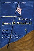 Die Werke Von James M. Whitfield: Amerika Und Andere Schriften Eines 19. Jahrhunderts