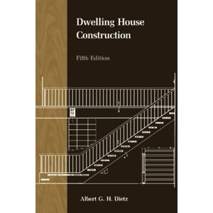 Dietz, Albert G.h. - Gebraucht Dwelling House Construction, Fifth Edition (mit Press) - Preis Vom 27.04.2024 04:56:19 H
