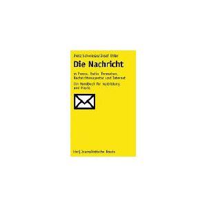 Dietz Schwiesau - Gebraucht Die Nachricht: In Presse, Radio, Fernsehen, Nachrichtenagentur Und Internet - Preis Vom 27.04.2024 04:56:19 H