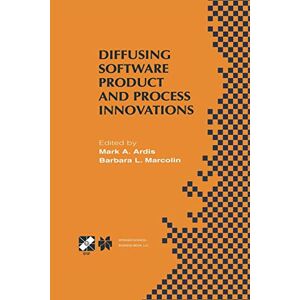 Diffusing Software Product And Process Innovations Ifip Tc8 Wg8.6 Fourth Wo 2338