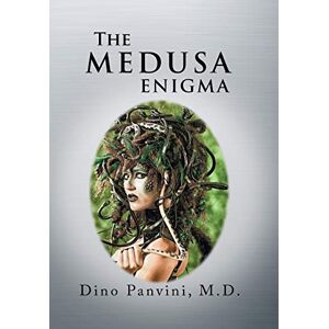 Dino Panvini M. D. - The Medusa Enigma