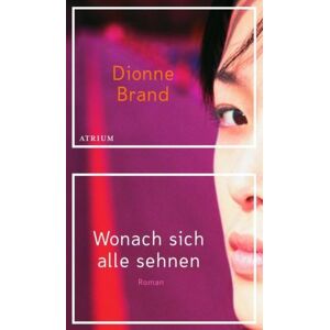 Dionne Brand - Gebraucht Wonach Sich Alle Sehnen - Preis Vom 12.05.2024 04:50:34 H
