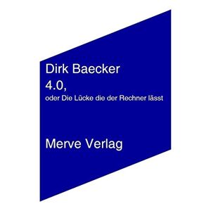 Dirk Baecker - Gebraucht 4.0 Oder Die Lücke Die Der Rechner Lässt (imd) - Preis Vom 29.04.2024 04:59:55 H