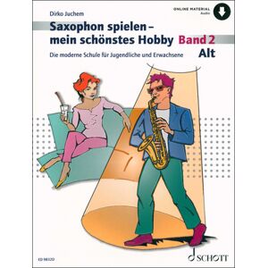 Dirko Juchem - Gebraucht Alt-saxophon Spielen - Mein Schönstes Hobby - Band 2: Die Moderne Schule Für Jugendliche Und Erwachsene - Preis Vom 19.04.2024 05:01:45 H