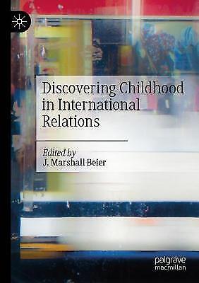 Discovering Childhood In International Relations J. Marshall Beier Taschenbuch