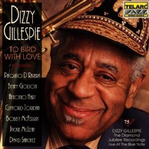Dizzy Gillespie - Gebraucht To Bird With Love - Preis Vom 14.05.2024 04:49:28 H