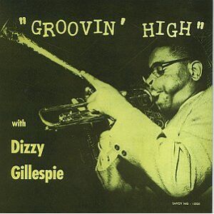 Dizzy Gillespie - Gebraucht Groovin' High - Preis Vom 28.04.2024 04:54:08 H