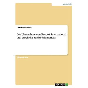 Dmitri Uvarovski | Die Übernahme Von Reebok International Ltd. Durch Die...
