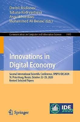 Dmitrii Rodionov - Innovations In Digital Economy: Second International Scientific Conference, Spbpu Ide 2020, St. Petersburg, Russia, October 22–23, 2020, Revised ... Computer And Information Science, Band 1445)