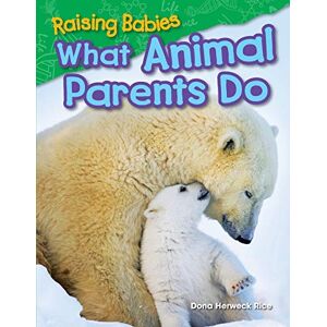 Dona Herweck Rice - Gebraucht Raising Babies: What Animal Parents Do (science: Informational Text) - Preis Vom 28.04.2024 04:54:08 H