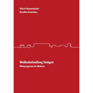 Dorothee Keuerleber - Weißenhofsiedlung Stuttgart: Wohnprogramm Der Moderne