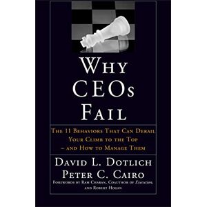 Dotlich, David L. - Gebraucht Why Ceos Fail: The 11 Behaviors That Can Derail Your Climb To The Top - And How To Manage Them (j-b Us Non-franchise Leadership) - Preis Vom 30.04.2024 04:54:15 H