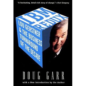 Doug Garr - Gebraucht Ibm Redux: Lou Gerstner And The Business Turnaround Of The Decade - Preis Vom 28.04.2024 04:54:08 H