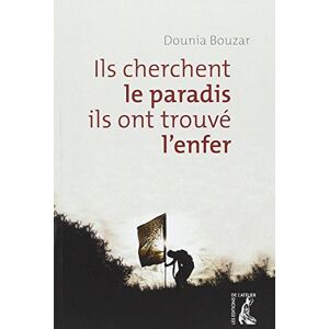 Dounia Bouzar - Gebraucht Ils Cherchent Le Paradis, Ils Ont Trouvé L'enfer - Preis Vom 29.04.2024 04:59:55 H