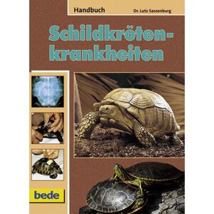 Dr. Lutz Sassenburg - Gebraucht Schildkrötenkrankheiten, Handbuch: Vorbeugen - Erkennen - Beheben - Nachsorgen - Preis Vom 14.05.2024 04:49:28 H